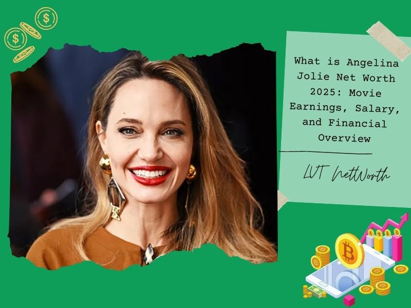 What is Angelina Jolie Net Worth 2025: Movie Earnings, Salary, and Financial Overview