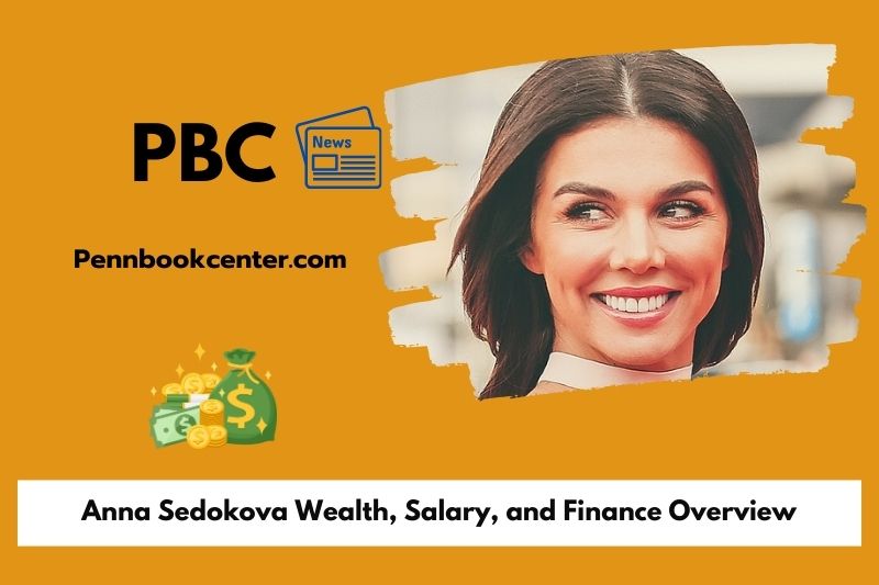 Anna Sedokova wealth, salary and financial overview