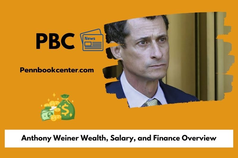 Anthony Weiner fortune, salary and financial overview