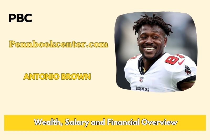 Antonio Brown wealth, salary and financial overview