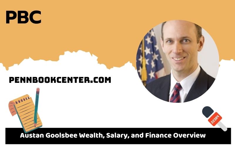 Austan Goolsbee Wealth, Salary and Financial Overview