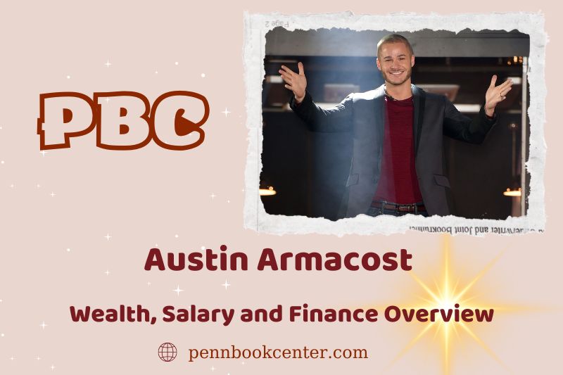 Austin Armacost wealth, salary and financial overview