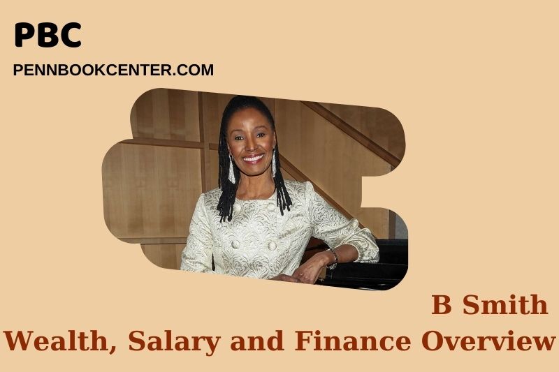 B Smith assets, salary and financial overview