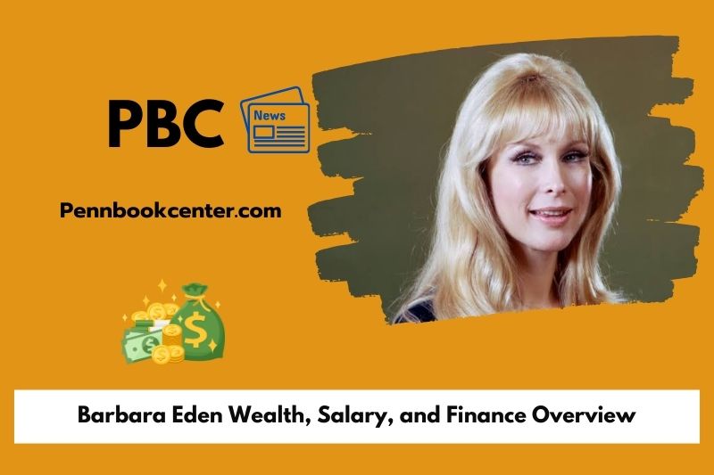 Barbara Eden wealth, salary and financial overview