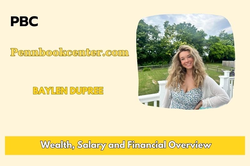 Baylen Dupree assets, salary and financial overview