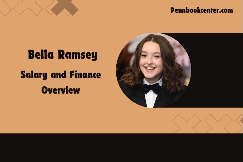 Bella Ramsey salary and financial overview