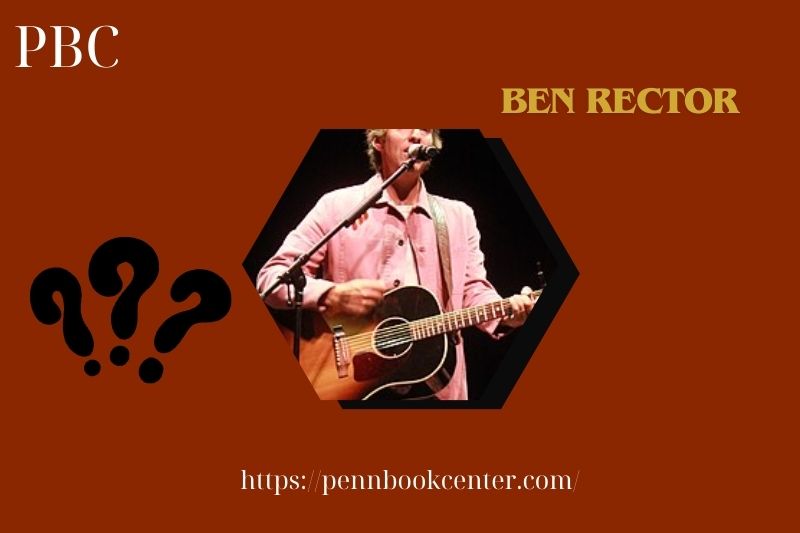 What is Ben Rector Net Worth 2025 | Income, Wealth, and Financial Overview