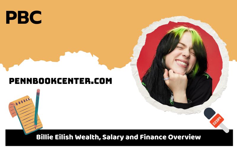 Billie Eilish wealth, salary and financial overview