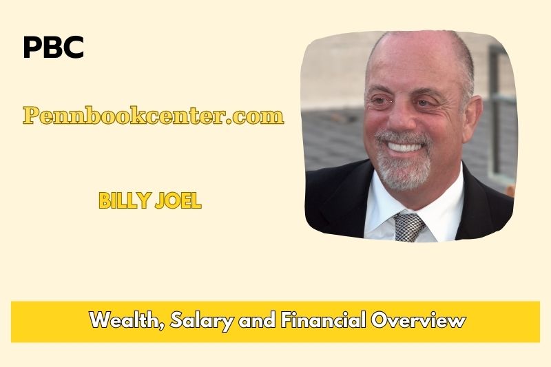 Billy Joel fortune, salary and financial overview