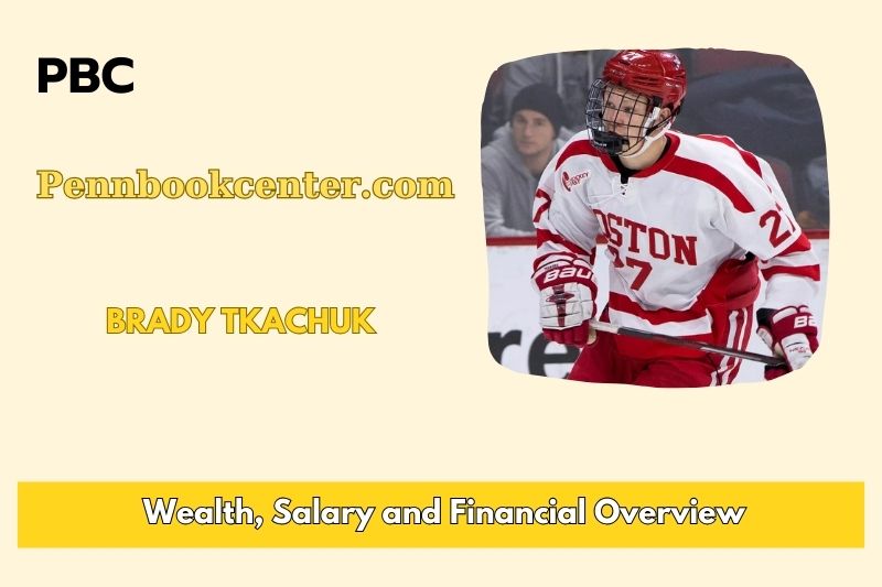 Brady Tkachuk wealth, salary and financial overview