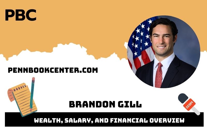 Brandon Gill prosperity, salary and financial overview