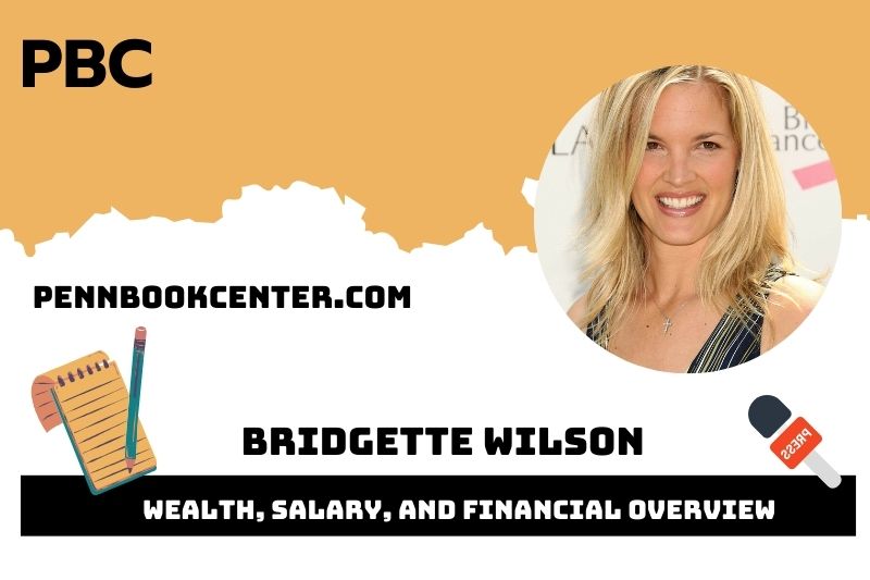 Bridgette Wilson wealth, salary and financial overview