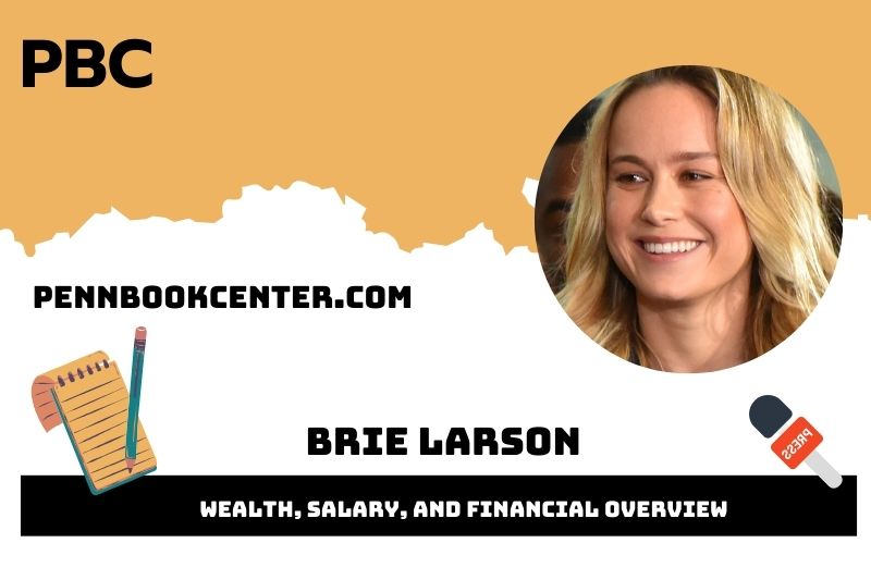 Brie Larson's assets, salary and financial overview