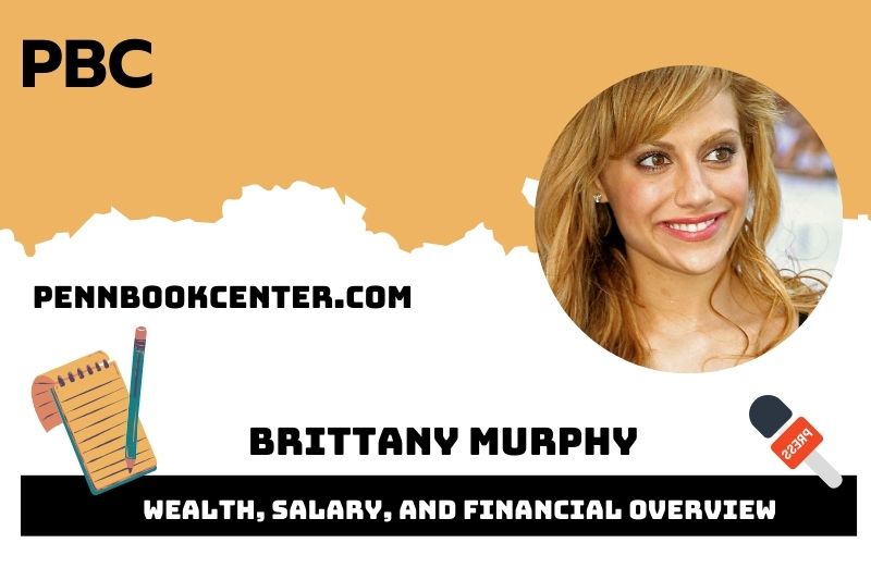 Brittany Murphy fortune, salary and financial overview