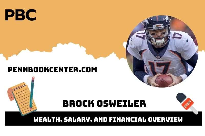 Brock Osweiler assets, salary and financial overview