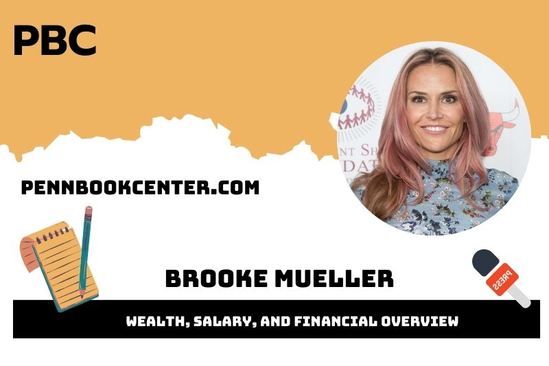 Brooke Mueller wealth, salary and financial overview