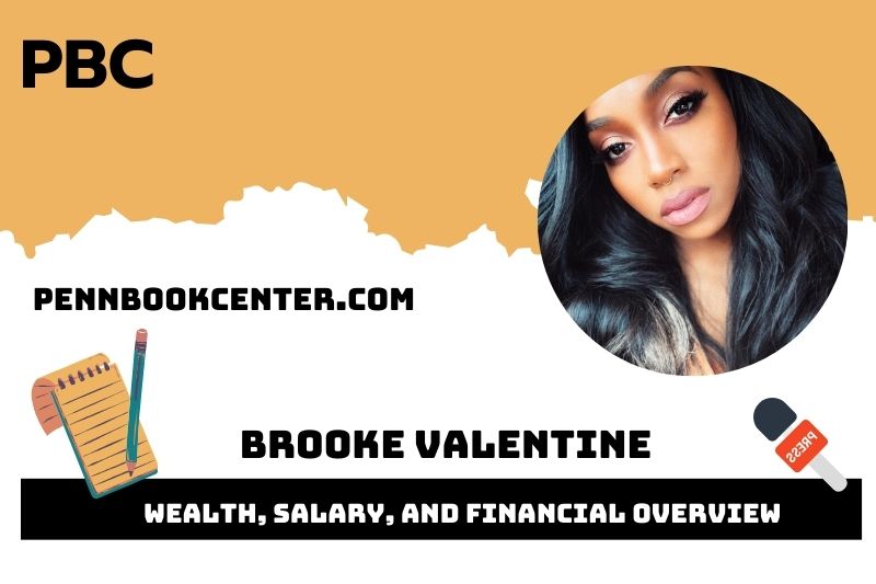 Brooke Valentine assets, salary and financial overview