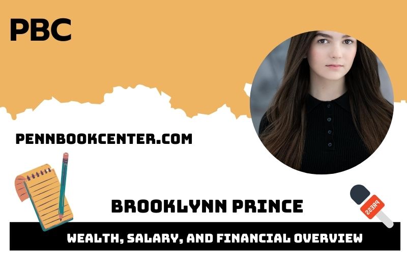 Brooklynn Prince WEATTH, salary and financial overview