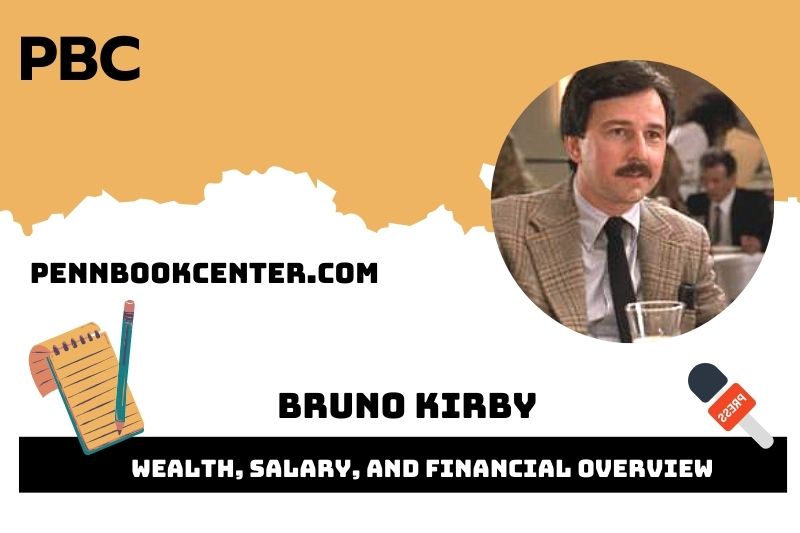 Bruno Kirby wealth, salary and financial overview