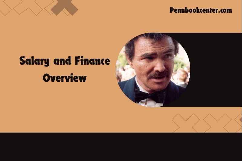 Burt Reynold's salary and financial overview