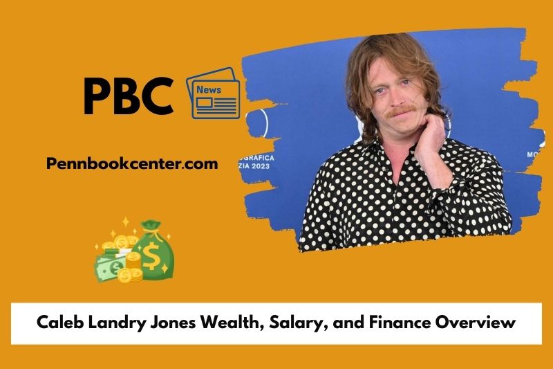 Caleb Landry Jones wealth, salary and financial overview