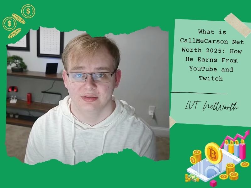 What is CallMeCarson Net Worth 2025: How He Earns From YouTube and Twitch