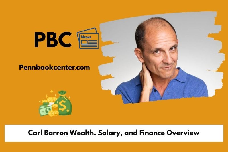 Carl Barron wealth, salary and financial overview