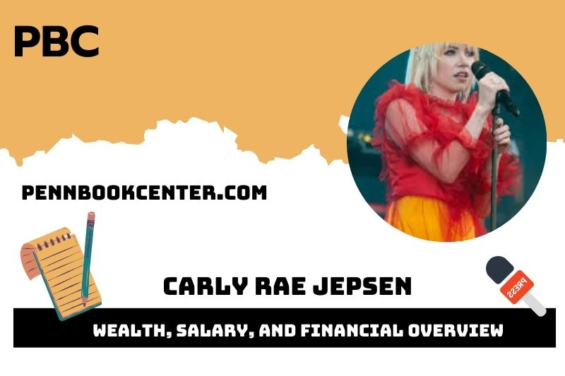 Carly Rae Jepsen prosperity, salary and financial overview