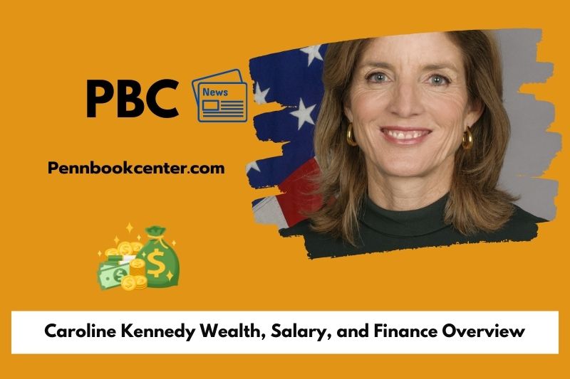 Caroline Kennedy wealth, salary and financial overview