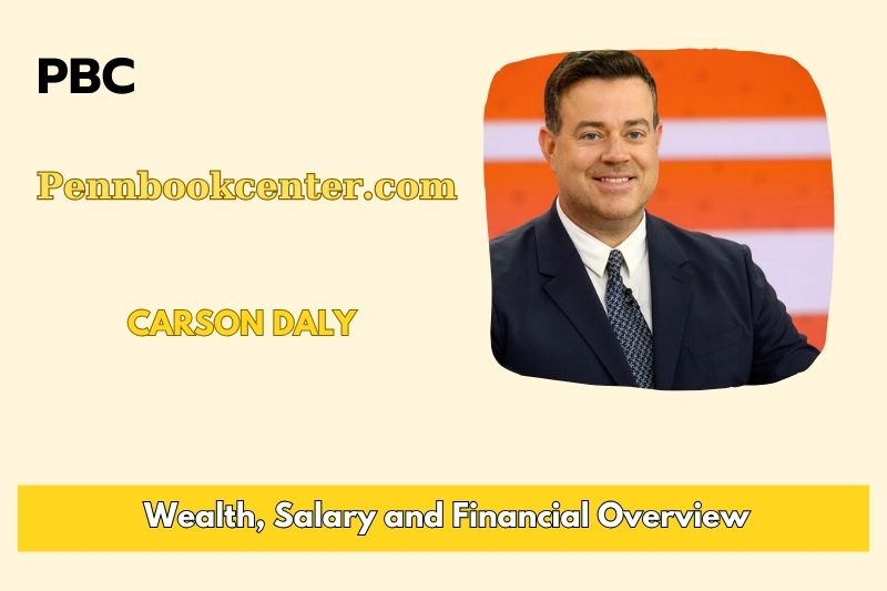 Carson Daly Wealth, salary and financial overview