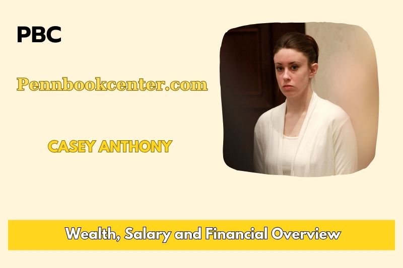 Casey Anthony wealth, salary and financial overview