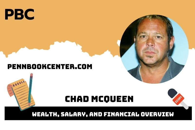 Chad McQueen assets, salary and financial overview