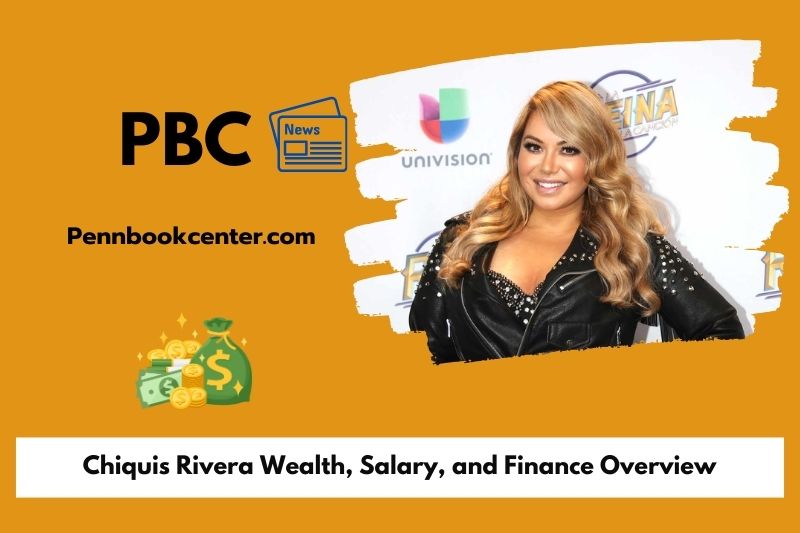 Chiquis Rivera wealth, salary and financial overview