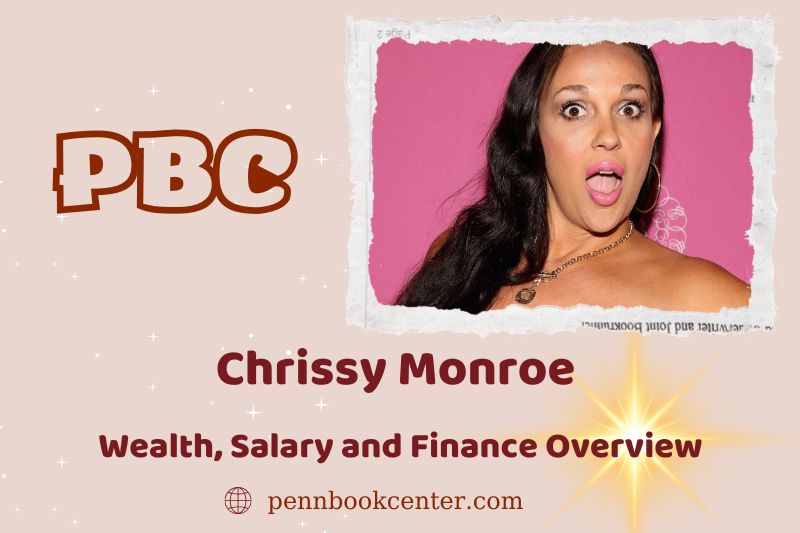 Chrissy Monroe fortune, salary and financial overview