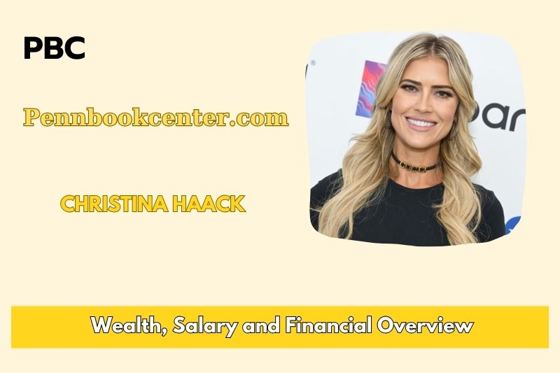 Christina Haack wealth, salary and financial overview