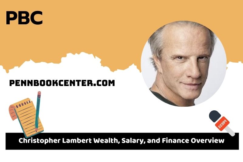 Christopher Lambert prosperity, salary and financial overview