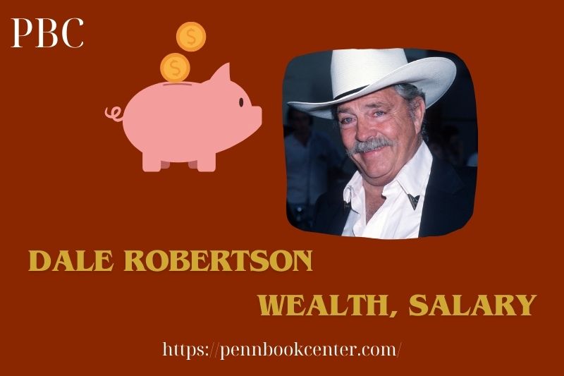 Dale Robertson fortune, salary and financial overview