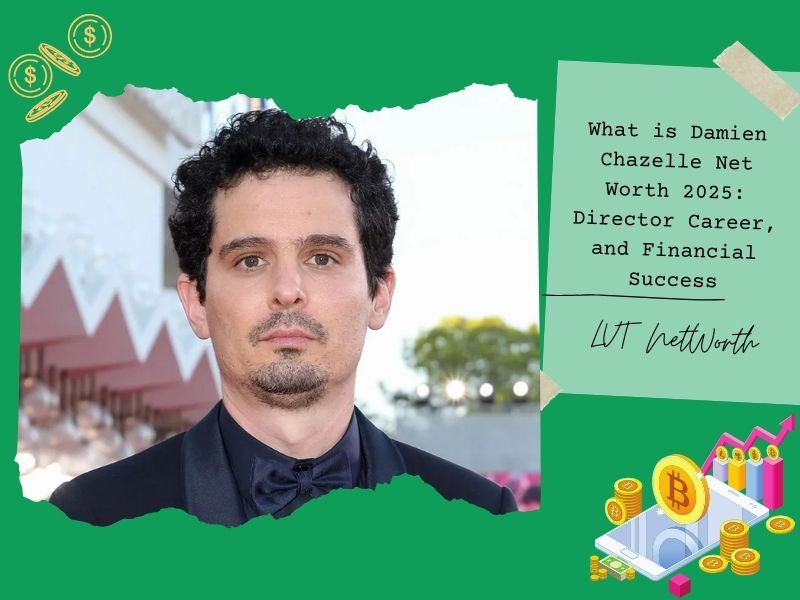 What is Damien Chazelle Net Worth 2025: Director Career, and Financial Success