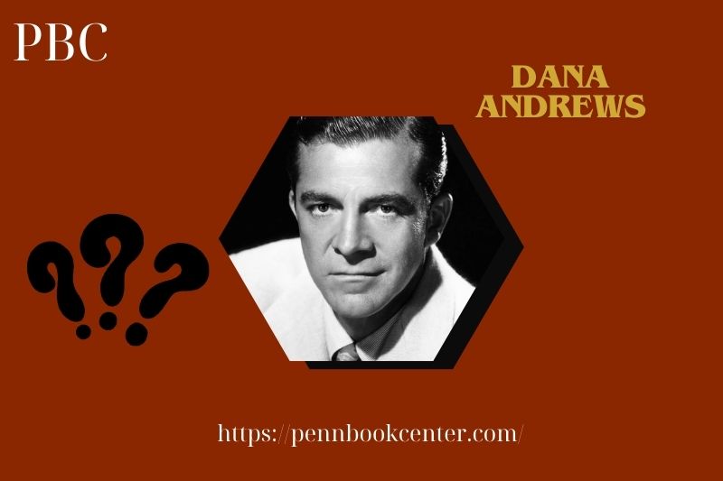 What is Dana Andrews Net Worth 2025: How Much Did He Earn in Hollywood?