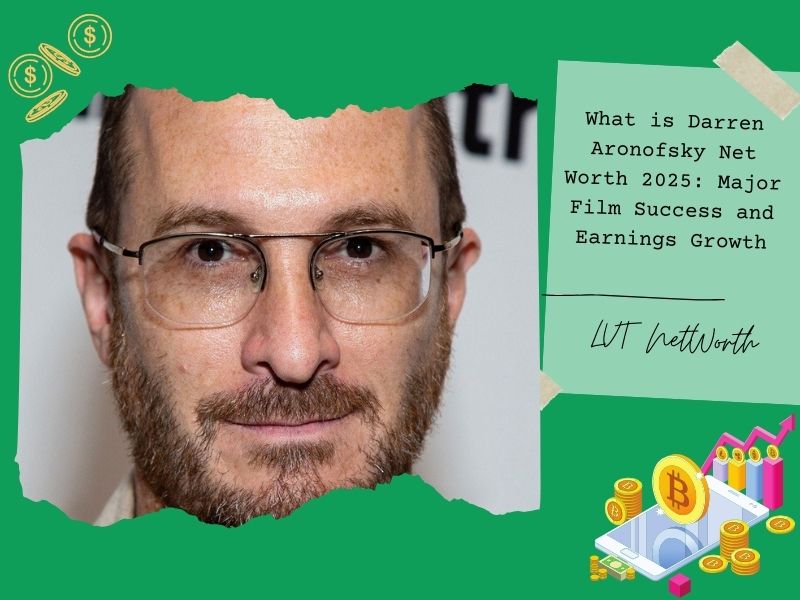 What is Darren Aronofsky Net Worth 2025: Major Film Success and Earnings Growth