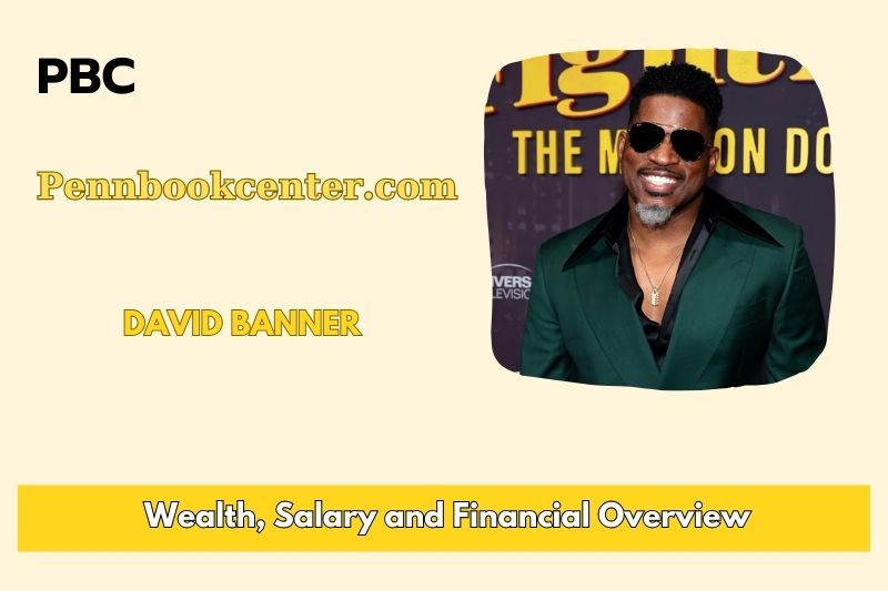 David Banner assets, salary and financial overview