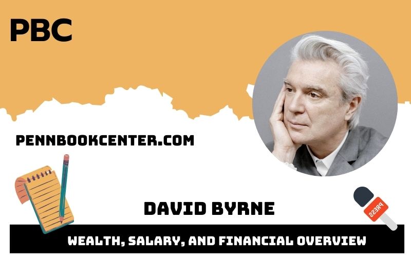 David Byrne Wealth, Salary and Financial Overview