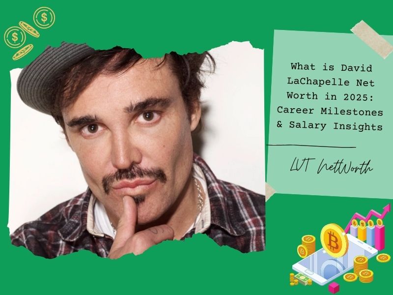 What is David LaChapelle Net Worth in 2025: Career Milestones & Salary Insights