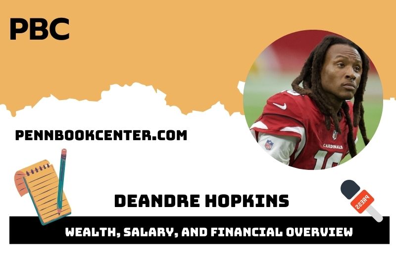 Deandre Hopkin's assets, salary and financial overview