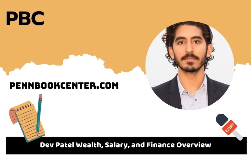 Dev Patel prosperity, salary and financial overview