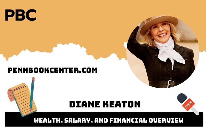 Diane Keaton fortune, salary and financial overview