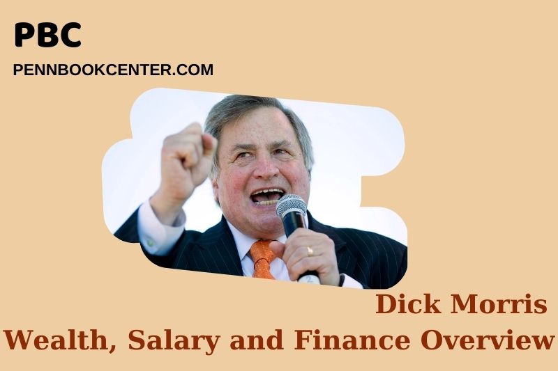 Dick Morris assets, salary and financial overview