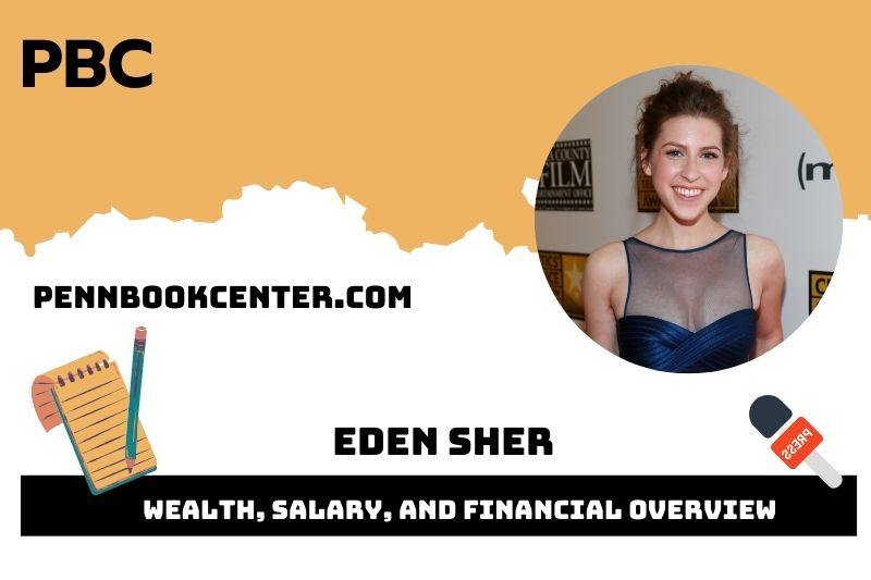 Eden Sher Wealth, Salary and Financial Overview