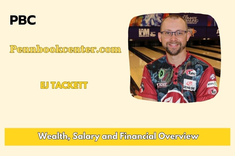 EJ Tackett assets, salary and financial overview