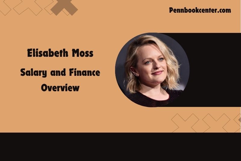 Elisabeth Moss content and financial overview